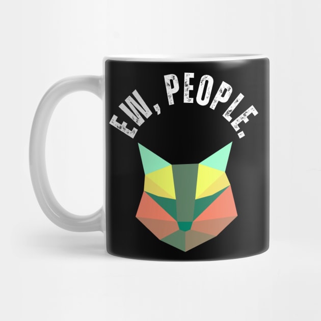 Ew, People Cat Funny Geometric Cat by Golden Eagle Design Studio